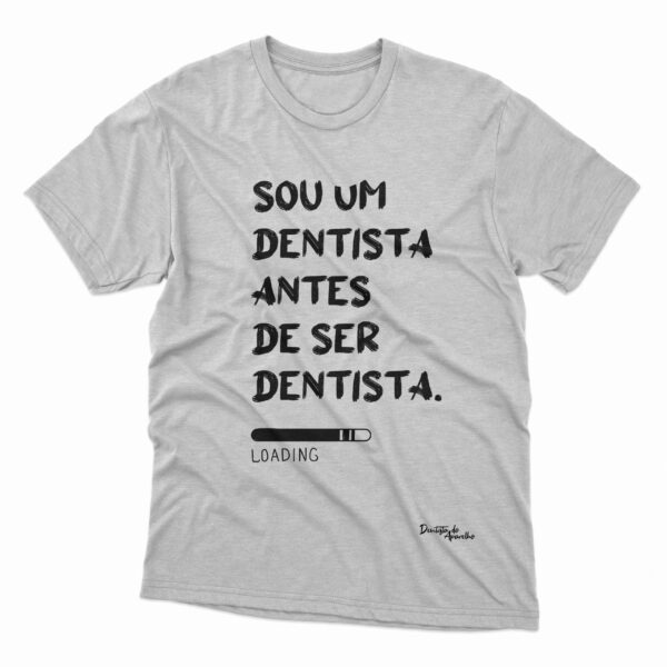 Sou um Dentista Antes de ser Dentista - Camiseta - Image 6