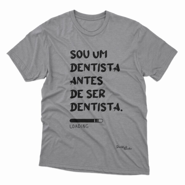 Sou um Dentista Antes de ser Dentista - Camiseta - Image 5