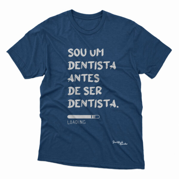 Sou um Dentista Antes de ser Dentista - Camiseta - Image 8